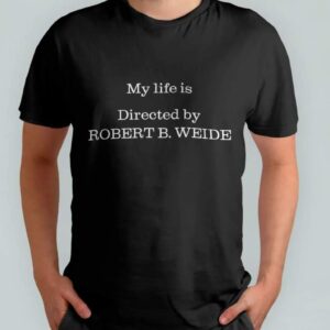 Celebrate cinema with the 'My Life directed by Robert B. Weide' printed t-shirt - a tribute to film.