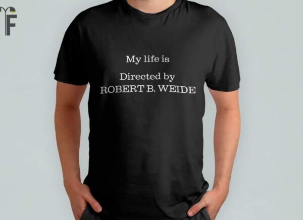 Celebrate cinema with the 'My Life directed by Robert B. Weide' printed t-shirt - a tribute to film.